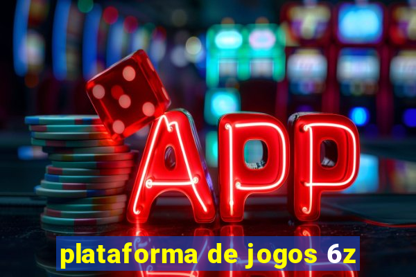 plataforma de jogos 6z